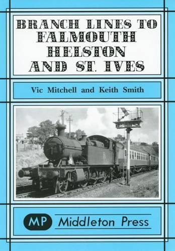 Паперова книга «Branch Lines to Falmouth, Helston and St.Ives», авторів Кіт Сміт, Вік Мітчелл - фото №1