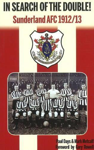Бумажная книга «In Search of the Double!: Sunderland AFC 1912/13», авторов Марк Меткалф, Пол Дэйс - фото №1