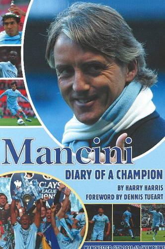 Бумажная книга «Mancini: Diary of a Champion», автор Гарри Харрис - фото №1