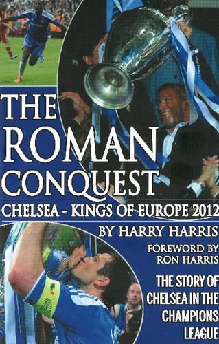 Бумажная книга «Roman Conquest: Chelsea -- Kings of Europe 2012», автор Гарри Харрис - фото №1