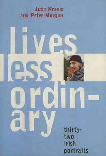 Бумажная книга «Lives Less Ordinary: Thirty-two Irish Portraits», авторов Джуди Кравис, Питер Морган - фото №1
