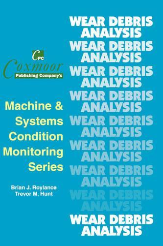 Паперова книга «The Wear Debris Analysis Handbook», авторів Брайан Дж. Ройланс, Тревор М. Хант - фото №1