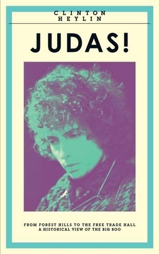 Бумажная книга «Judas!: From Forest Hills to the Free Trade Hall: A Historical View of the Big Boo», автор Клинтон Хейлин - фото №1