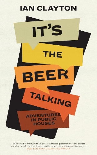 Бумажная книга «It's The Beer Talking: Adventures in Public Houses», автор Ян Клейтон - фото №1