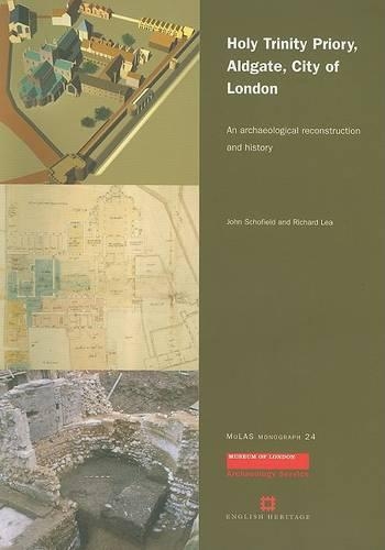 Бумажная книга «Holy Trinity Priory, Aldgate, City of London: An archaeological Reconstruction and History», авторов Джон Шофилд, Ричард Леа - фото №1