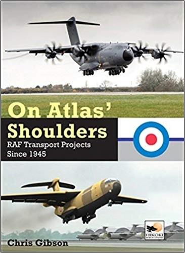 Паперова книга «On Atlas' Shoulders: RAF Transport Aircraft Projects Since 1945», автор Кріс Гібсон - фото №1