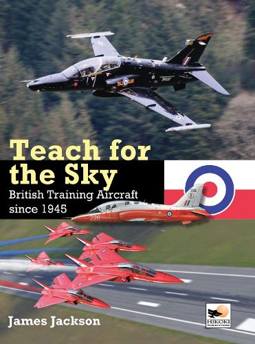 Бумажная книга «Teach for the Sky: British Training Aircraft since 1945», автор Джеймс Джексон - фото №1
