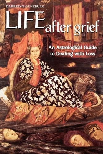 [object Object] «Life After Grief: An Astrological Guide to Dealing with Loss», автор Даррелин Гюнцбург - фото №1