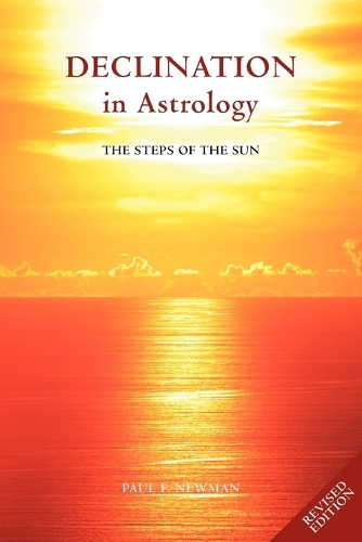 Бумажная книга «Declination in Astrology: The Steps of the Sun», автор Пол Ф. Ньюман - фото №1
