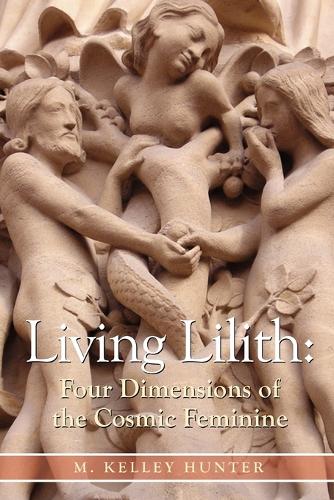 Бумажная книга «Living Lilith: The Four Dimensions of the Cosmic Feminine», автор Келли Хантер - фото №1