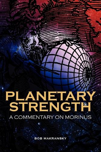 Бумажная книга «Planetary Strength: A Commentary on Morinus», автор Боб Макрански - фото №1