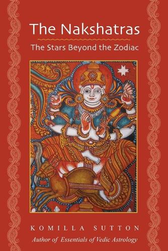 Бумажная книга «The Nakshatras: The Stars Beyond the Zodiac», автор Комилла Саттон - фото №1