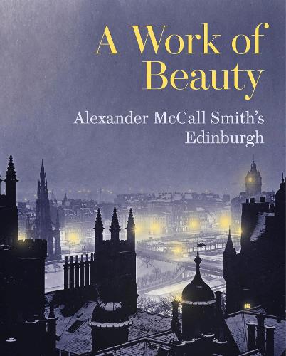 Паперова книга «A Work of Beauty: Alexander McCall Smith's Edinburgh» - фото №1