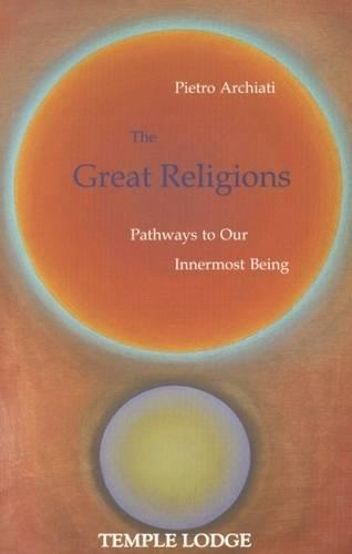 Бумажная книга «The Great Religions: Pathways to Our Innermost Being», автор Пьетро Арчиати - фото №1