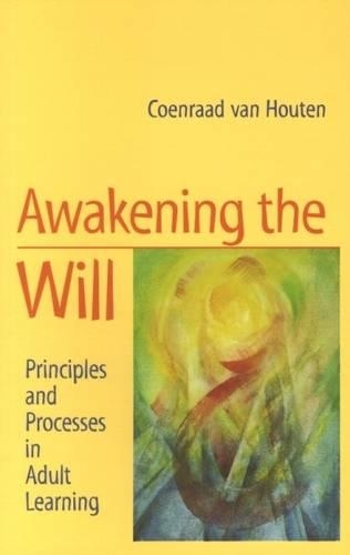 Паперова книга «Awakening the Will: Principles and Processes in Adult Learning», автор Коенраад ван Хаутен - фото №1