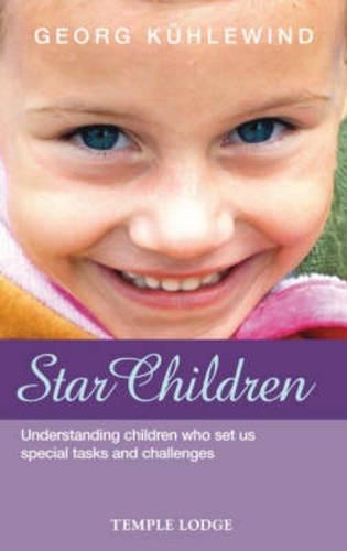 Паперова книга «Star Children: Understanding Children Who Set Us Special Tasks and Challenges», автор Георг Кулевінд - фото №1