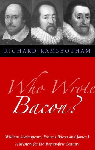 Бумажная книга «Who Wrote Bacon?: William Shakespeare, Francis Bacon and James I, a Mystery of the Twenty-first Century», автор Ричард Рамсботэм - фото №1
