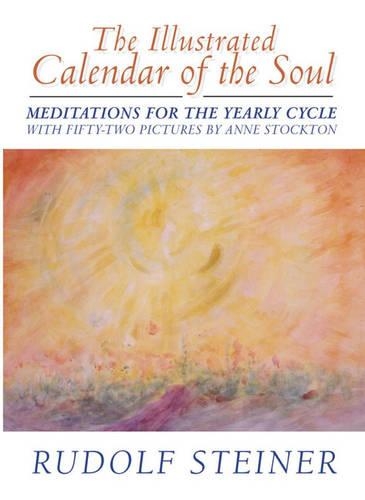 Бумажная книга «The Illustrated Calendar of the Soul: Meditations for the Yearly Cycle», автор Рудольф Штайнер - фото №1
