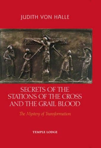 Paper book «Secrets of the Stations of the Cross and the Grail Blood: The Mystery of Transformation», author Judith von Halle - фото №1