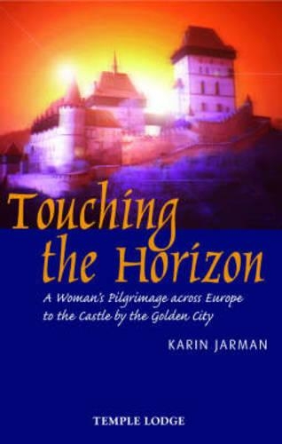 Паперова книга «Touching the Horizon: A Woman's Pilgrimage Across Europe to the Castle by the Golden City», автор Карін Джарман - фото №1