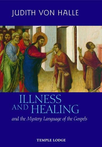 Бумажная книга «Illness and Healing and the Mystery Language of the Gospels», автор Джудит фон Халле - фото №1