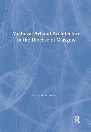 Бумажная книга «Medieval Art and Architecture in the Diocese of Glasgow», автор Ричард Фосетт - фото №1