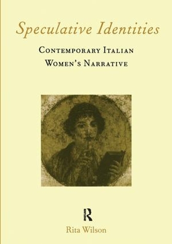 Бумажная книга «Speculative Identities: Contemporary Italian Women's Narrative», автор Рита Уилсон - фото №1