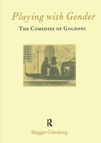 Бумажная книга «Playing with Gender: The Comedies of Goldoni», автор Мэгги Гансберг - фото №1