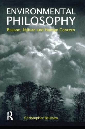 Бумажная книга «Environmental Philosophy: Reason, Nature and Human Concern», автор Кристофер Белшоу - фото №1