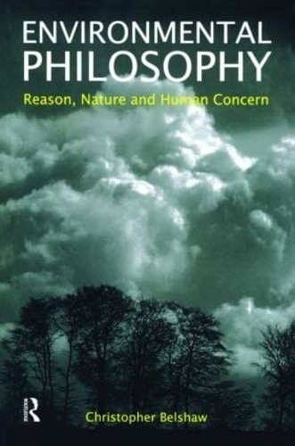 Бумажная книга «Environmental Philosophy: Reason, Nature and Human Concern», автор Кристофер Белшоу - фото №1