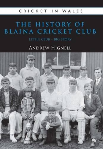 Паперова книга «The History of Blaina Cricket Club: Little Club - Big Story», автор Ендрю Гінелл - фото №1