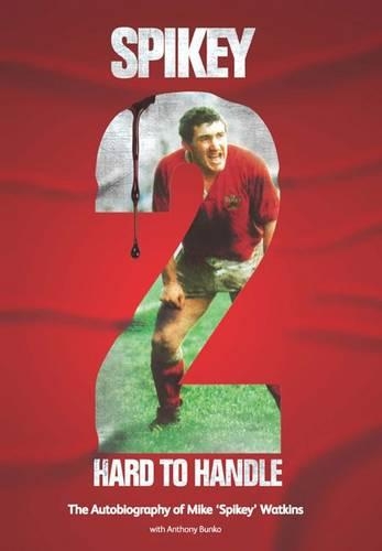 Бумажная книга «Spikey - 2 Hard to Handle: The Autobiography of Mike 'Spikey' Watkins», авторов Энтони Бунко, Майк Уоткинс - фото №1