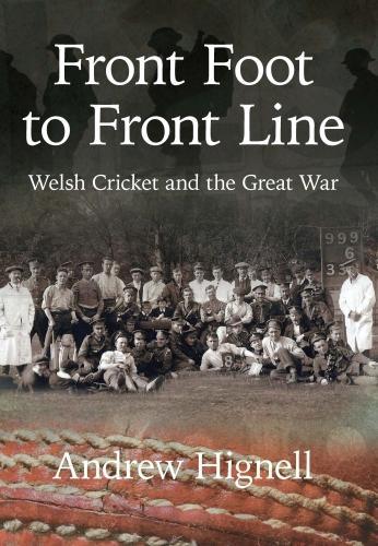Паперова книга «Front Foot to Front Line: Welsh Cricket and the Great War», автор Ендрю Гінелл - фото №1