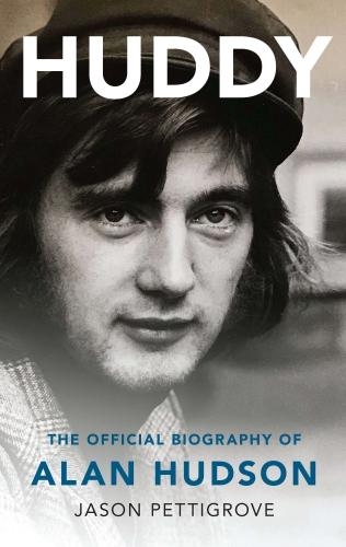 Бумажная книга «Huddy: The Official Biography of Alan Hudson», автор Джейсон Петтигров - фото №1