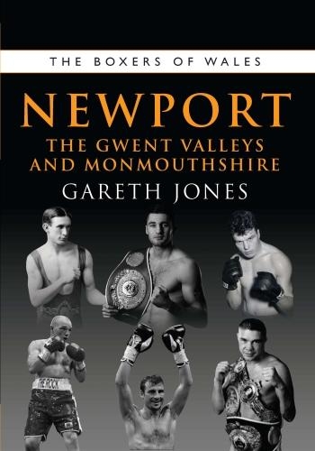 Бумажная книга «The Boxers of Newport: The Gwent Valleys and Monmouthshire», автор Гарет Джонс - фото №1