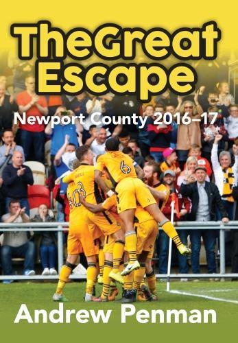 Бумажная книга «The Great Escape: Newport County 2016-17», автор Эндрю Пенман - фото №1