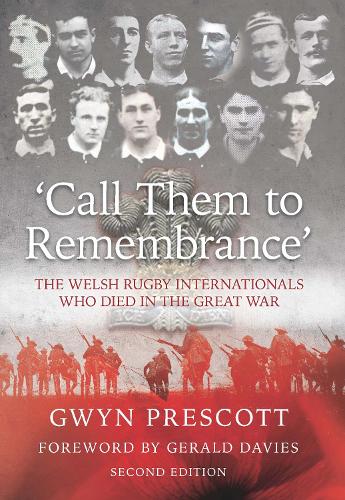 Бумажная книга «'Call Them to Remembrance': The Welsh Rugby Internationals Who Died in the Great War», автор Гвин Прескотт - фото №1