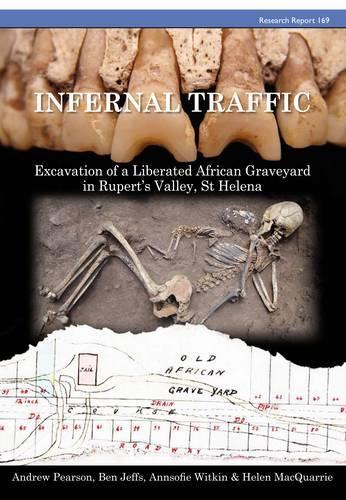 Бумажная книга «Infernal Traffic: Excavation of a Liberated African Graveyard in Rupert's Valley, St Helena», авторов Эндрю Пирсон, Ансофи Виткин, Бен Джеффс, Хелен Маккуорри - фото №1