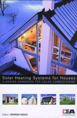 Бумажная книга «Solar Heating Systems for Houses: A Design Handbook for Solar Combisystems» - фото №1