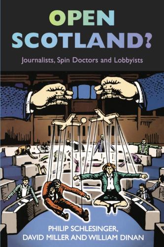 Бумажная книга «Open Scotland?: Journalists, Spin Doctors and Lobbyists», авторов Филип Шлезингер, Уильям Динан - фото №1