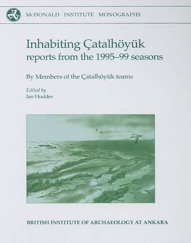 Бумажная книга «Inhabiting Çatalhöyuk: Reports from the 1995-99 seasons», автор Ян Ходдер - фото №1
