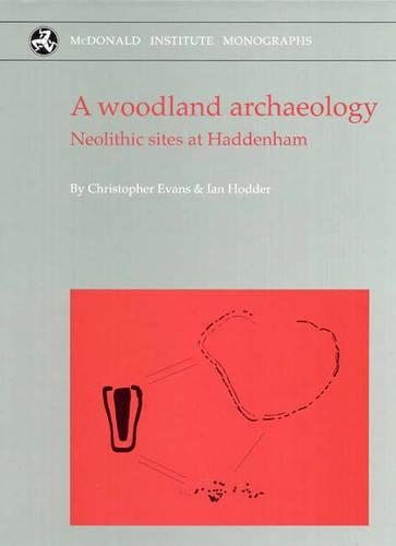 Бумажная книга «A Woodland Archaeology: The Haddenham Project Volume I», авторов Кристофер Эванс, Ян Ходдер - фото №1