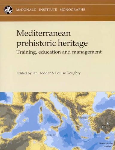 Паперова книга «Mediterranean Prehistoric Heritage: Training, Education and Management», автор Луїза Доті - фото №1
