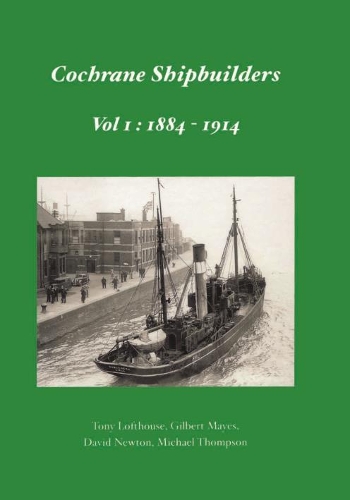 Паперова книга «Cochrane Shipbuilders Volume 1: 1884-1914», авторів Жильбер Мейєс, Майкл Томпсон - фото №1