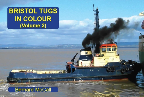 Бумажная книга «Bristol Tugs in Colour Volume 2», автор Бернард МакКолл - фото №1