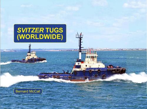 Паперова книга «Svitzer Tugs - Worldwide», автор Бернард МакКолл - фото №1