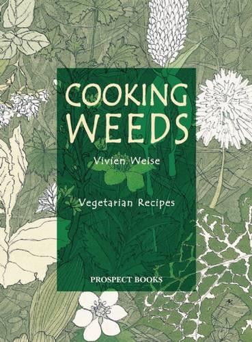 Бумажная книга «Cooking Weeds: Vegetarian Recipes», автор Вивьен Вайз - фото №1