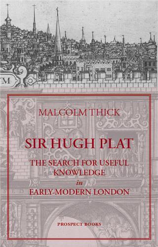 Бумажная книга «Sir Hugh Plat: The Search for Useful Knowledge in Early-modern London», автор Малкольм Тик - фото №1