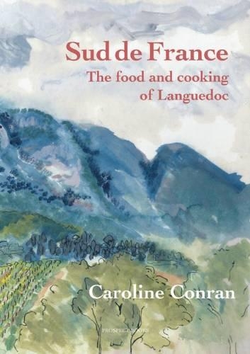 Бумажная книга «Sud De France: The Food and Cooking of the Languedoc», автор Кэролайн Конран - фото №1