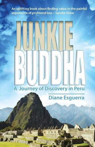 Бумажная книга «Junkie Buddha: A Journey of Discovery in Peru», автор Диана Эсгерра - фото №1